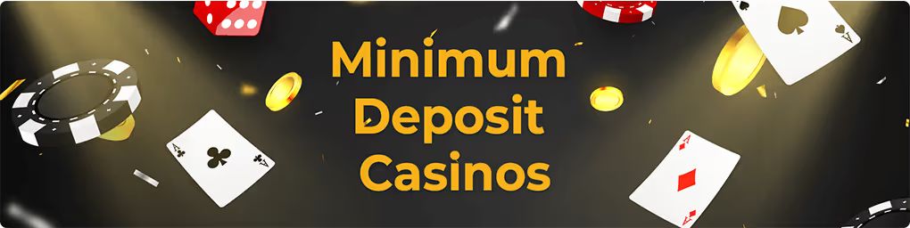 "Minimum Deposit Casinos" with casino elements