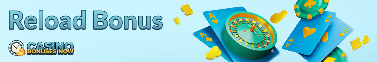 casinobonusesnow.com_bonuses_reload