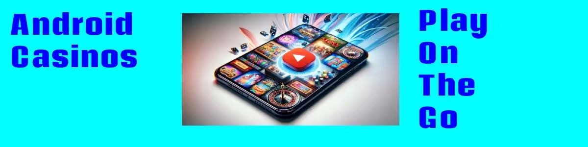 ANdroid Casinos