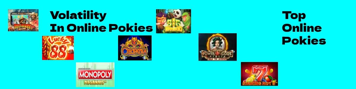 Volatility In Pokies