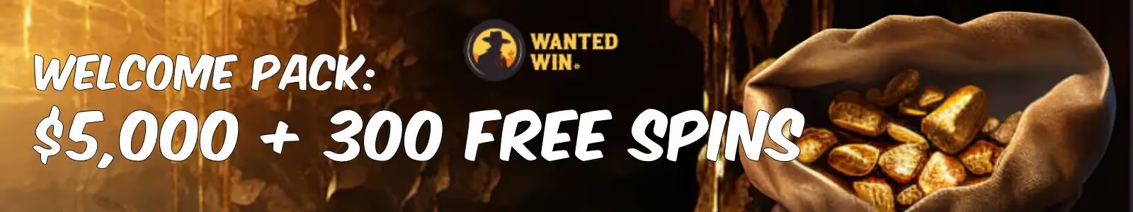 Wanted Win Casino Welcome Pack: $5,000+300 free spins
