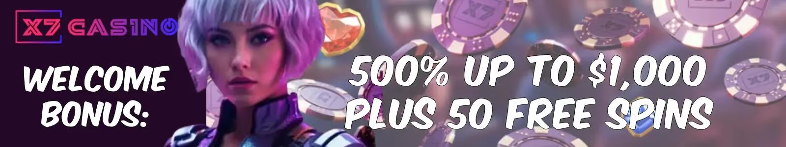 X7 Casino Welcome Bonus: 500% up to $1,000 plus 50 FS