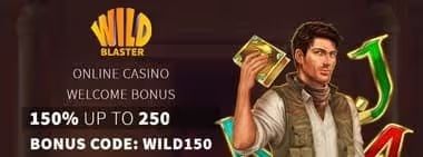 WildBlaster Casino Welcome Bonus: 150% Up to 250