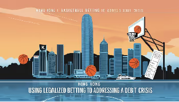 Hong Kong may legalize Basketball betting