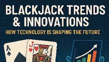 Blackjack Trends & Innovations